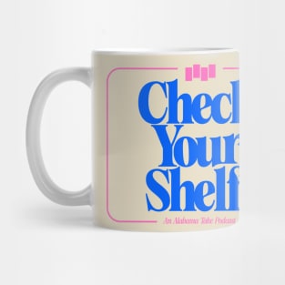 Check Your Shelf Mug